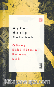 Güneş Eski Ritmini Bulana Dek