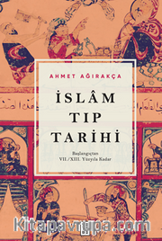 İslam Tıp Tarihi / Başlangıçtan VII/XIII. Yüzyıla Kadar