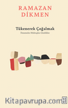 Tükenerek Çoğalmak / Denemeler, Mektuplar, Günlükler