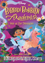 Disney Bibbidi Bobbidi Akademisi - Mai ve Zor Dönüşüm