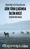 Klimatoloji ve Çin Kaynaklarında Gök-Türk Çağında İklim Krizi