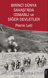 Birinci Dünya Savaşı’nda Osmanlı ve Diğer Devletler