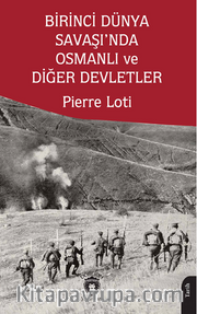 Birinci Dünya Savaşı’nda Osmanlı ve Diğer Devletler