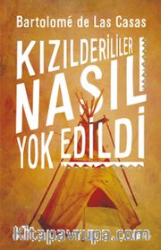 Kızılderililer Nasıl Yok Edildi?