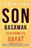 Son Basamak & Dünyamızın Hayat Hikayesi