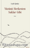 Yüzünü Herkesten Saklar Gibi