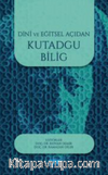 Dini ve Eğitsel Açıdan Kutadgu Bilig
