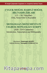 Uygur-Moğol Harfli Moğol Dili Yadigarları / : (13. - 16. Yüzyıllar) Yazı çevrimi ve Kaynaklar