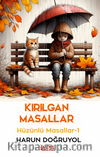 Kırılgan Masallar – Hüzünlü Masallar-1