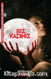 Biz Kadınız