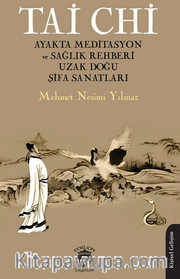 Tai Chi Ayakta Meditasyon ve Sağlık Rehberi Uzak Doğu Şifa Sanatları