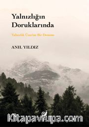 Yalnızlığın Doruklarında <br /> Yalnızlık Üzerine Bir Deneme