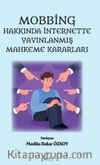 Mobbing Hakkında İnternette Yayınlanmış Mahkeme Kararları