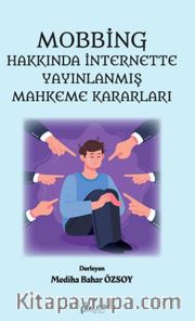 Mobbing Hakkında İnternette Yayınlanmış Mahkeme Kararları