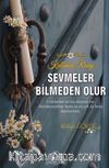 Sevmeler Bilmeden Olur