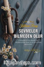 Sevmeler Bilmeden Olur