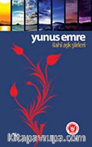 Yunus Emre İlahi Aşk Şiirleri
