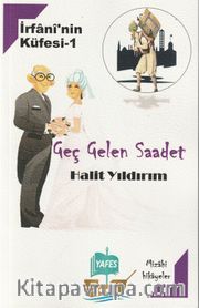 İrfani'nin Küfesi 1 / Geç Gelen Saadet