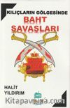 Kılıçların Gölgesinde Baht Savaşları