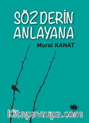 Söz Derin Anlayana