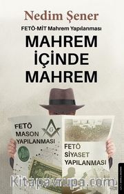 Mahrem İçinde Mahrem: FETÖ - MİT Mahrem Yapılanması