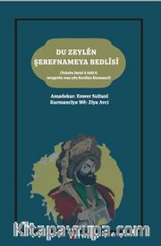 Du Zeylên Şerefnameya Bedlîsî ( Teksên farisî û tirkî û wergerên yên Kurdîya Kurmancî)