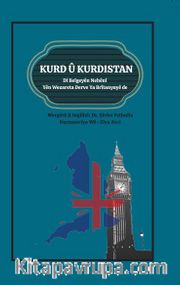 Kurd Û Kurdistan <br /> Di Belgeyên Nehênî Yên Wezareta Derve Ya Brîtanyayê de