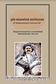 Şêx Mehmûdê Hefîdzade <br /> Di Belgenameyên Fransayê De