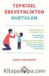Tepkisel Ebeveynlikten Kurtulun