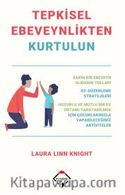 Tepkisel Ebeveynlikten Kurtulun