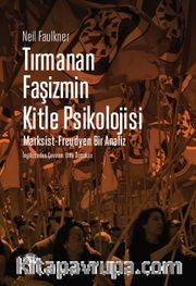 Tırmanan Faşizmin Kitle Psikolojisi <br /> Marksist-Freudyen Bir Analiz