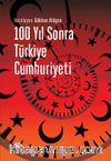 100 Yıl Sonra Türkiye Cumhuriyeti