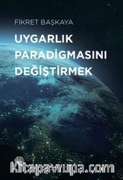 Uygarlık Paradigmasını Değiştirmek