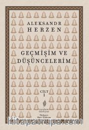 Geçmişim ve Düşüncelerim (Cilt 1)