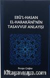 Ebû’l Hasan El-Harakānî’nin Tasavvuf Anlayışı
