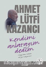 Kendimi Anlatayım Dedim