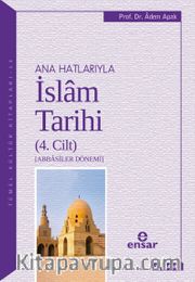 Ana Hatlarıyla İslam Tarihi 4