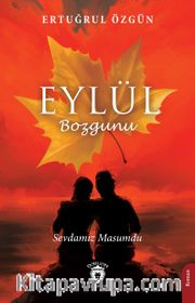 Eylül Bozgunu <br /> Sevdamız Masumdu