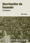 Devrimciler de İnsandır & Yol Hikayeleri