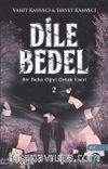 Dile Bedel 2 & Bir Baba Oğul Ortak Eseri