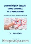 Otonomi Kişilik Özelliği, Sanal Kaytarma ve İş Performansı: Sağlık Çalışanları Araştırması