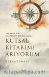 Tarafsız ama Hakperest Bir Anlayışla Kutsal Kitabımı Arıyorum