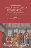Finance Et Diplomatie Dans Le Levant & Un Recueil D’articles Sur 1’historie Financière Et Diplomatique Ottomane