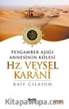 Peygamber Aşığı Annesinin Kölesi Hz. Veysel Karani