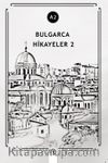 Bulgarca Hikayeler 2 (A2)