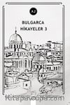 Bulgarca Hikayeler 3 (A2)