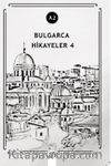 Bulgarca Hikayeler 4 (A2)