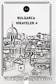 Bulgarca Hikayeler 4 (A2)