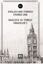 English And Turkish Stories One (A1) <br /> İngilizce ve Türkçe Hikayeler