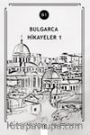 Bulgarca Hikayeler 1 (B1)